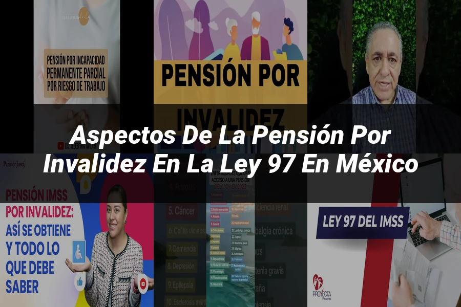 "Aspectos de la pensión por invalidez en la ley 97 en México"