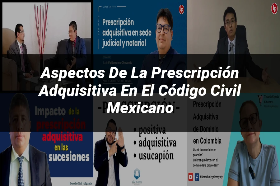 "Aspectos de la prescripción adquisitiva en el código civil mexicano"