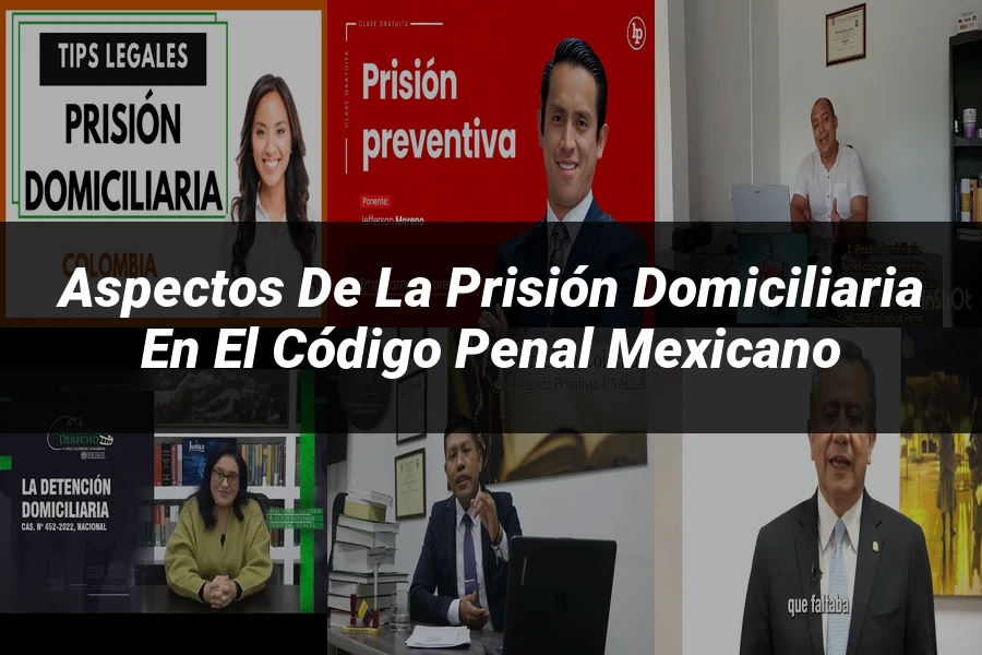 "Aspectos de la prisión domiciliaria en el código penal mexicano"
