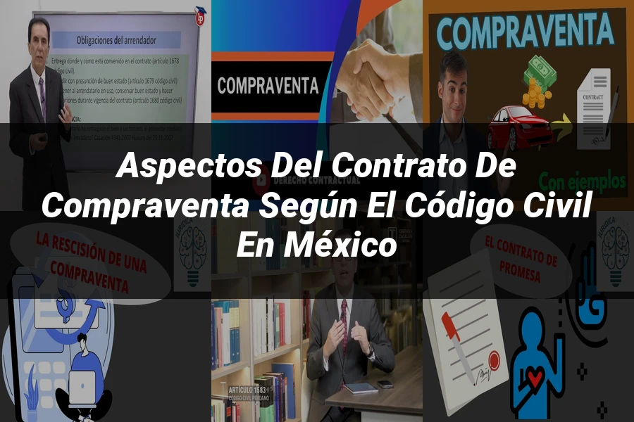 "Aspectos del contrato de compraventa según el código civil en México"
