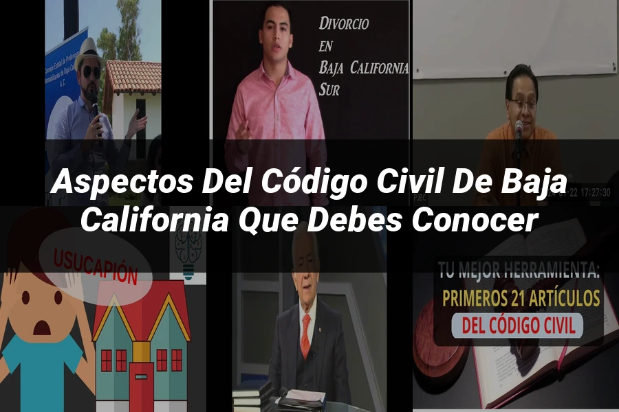 "Aspectos del código civil de Baja California que debes conocer"