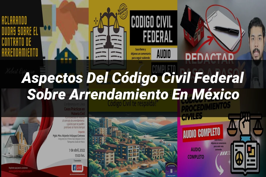 "Aspectos del código civil federal sobre arrendamiento en México"