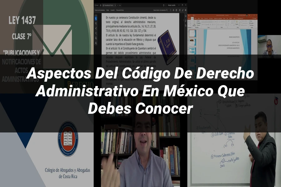 "Aspectos del código de derecho administrativo en México que debes conocer"