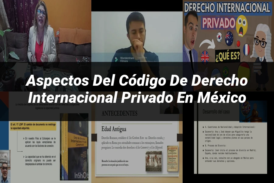 "Aspectos del código de derecho internacional privado en México"