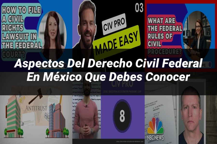 "Aspectos del derecho civil federal en México que debes conocer"