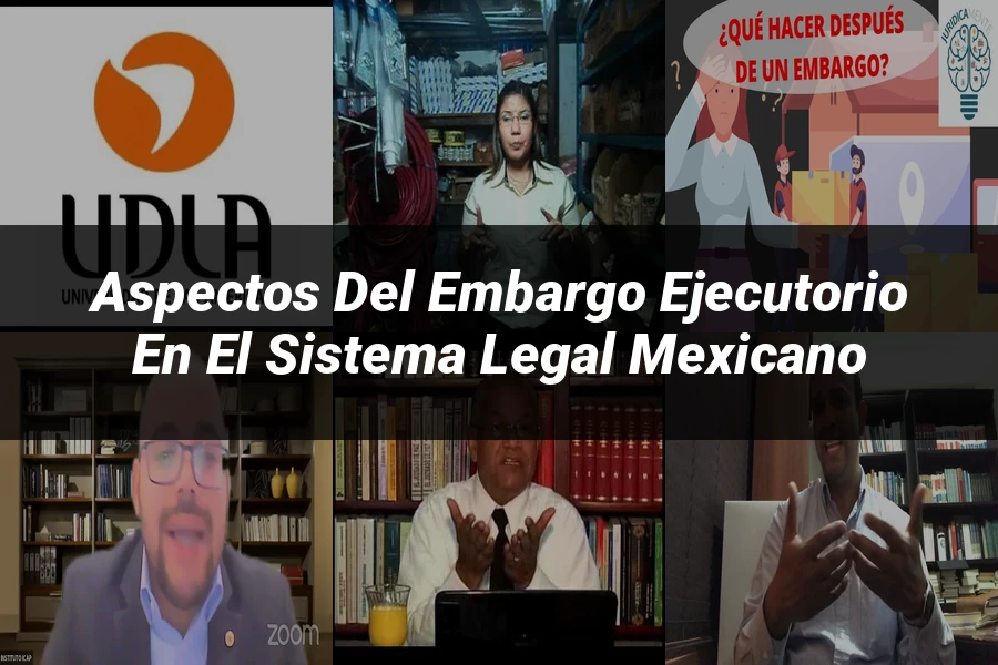 "Aspectos del embargo ejecutorio en el sistema legal mexicano"