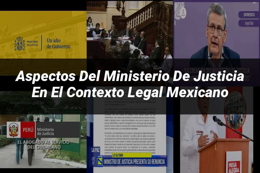 "Aspectos del ministerio de justicia en el contexto legal mexicano"