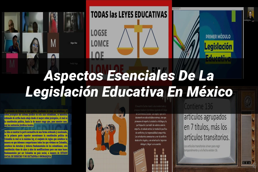 "Aspectos esenciales de la legislación educativa en México"