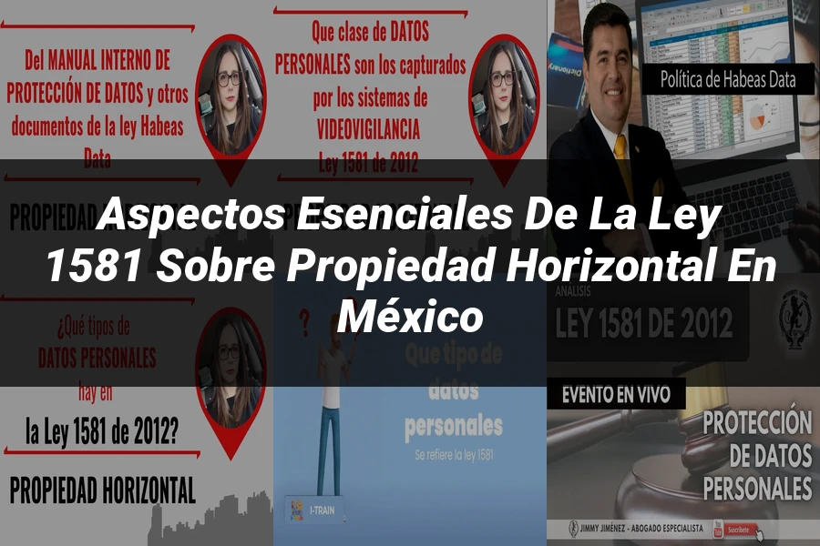 "Aspectos esenciales de la ley 1581 sobre propiedad horizontal en México"