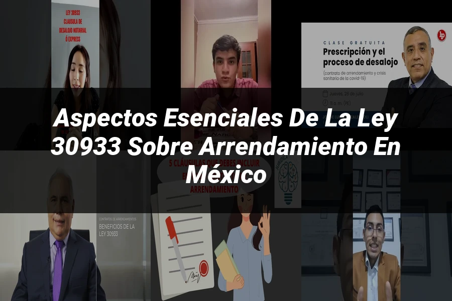 "Aspectos esenciales de la ley 30933 sobre arrendamiento en México"