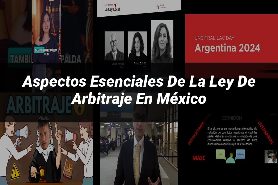 "Aspectos esenciales de la ley de arbitraje en México"