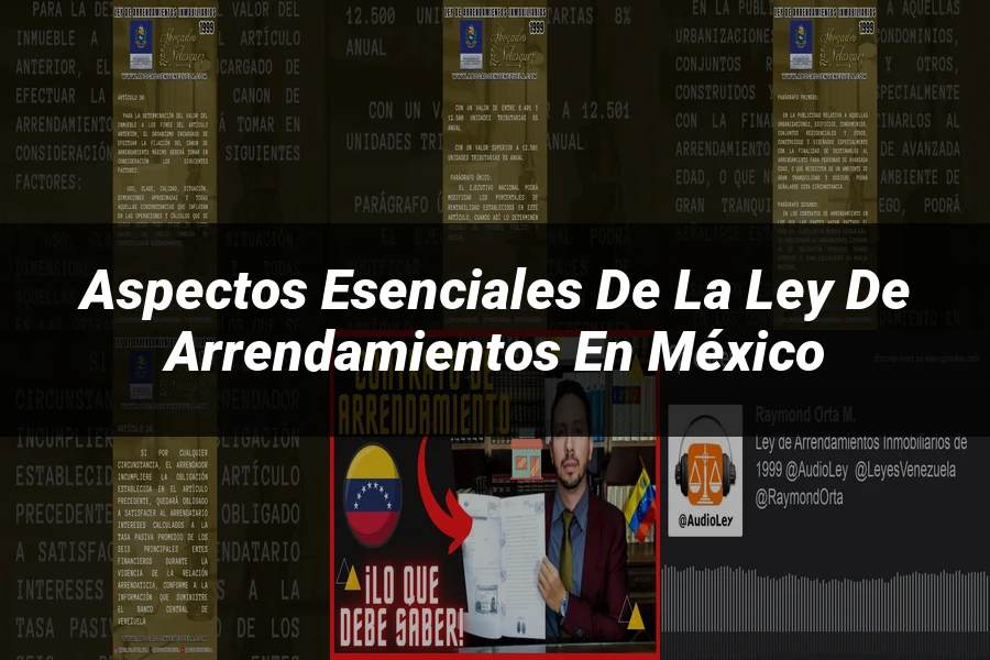 "Aspectos esenciales de la ley de arrendamientos en México"