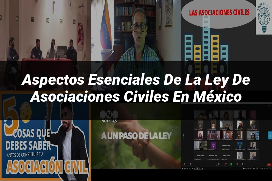 "Aspectos esenciales de la ley de asociaciones civiles en México"