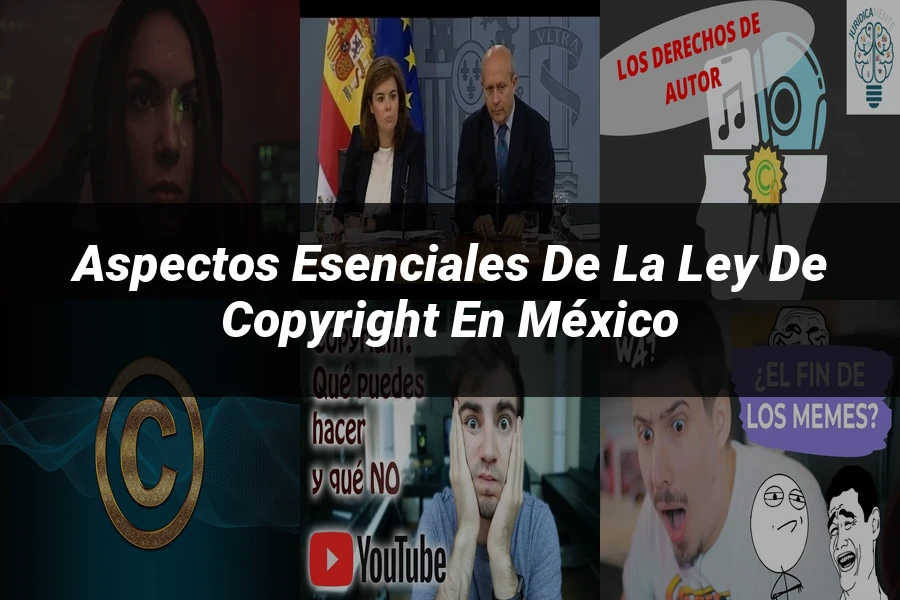 "Aspectos esenciales de la ley de copyright en México"
