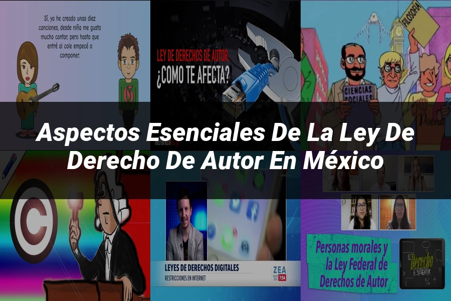 "Aspectos esenciales de la ley de derecho de autor en México"