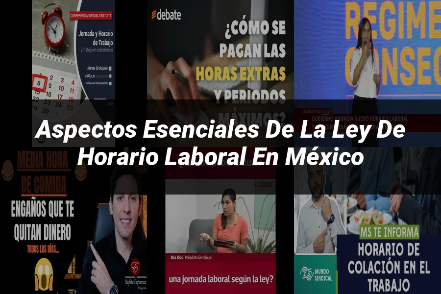 "Aspectos esenciales de la ley de horario laboral en México"