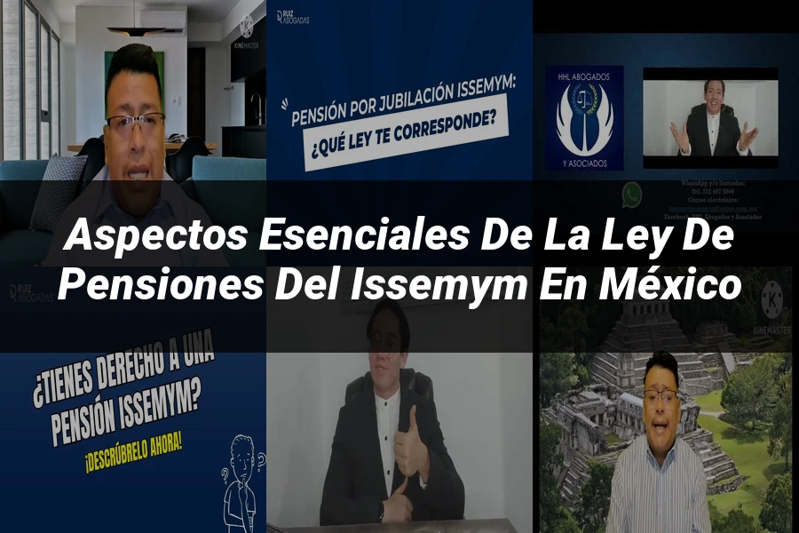 "Aspectos esenciales de la ley de pensiones del issemym en México"