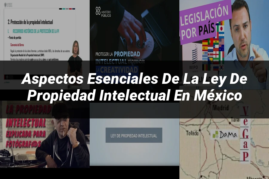 "Aspectos esenciales de la ley de propiedad intelectual en México"