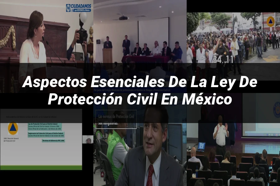 "Aspectos esenciales de la ley de protección civil en México"
