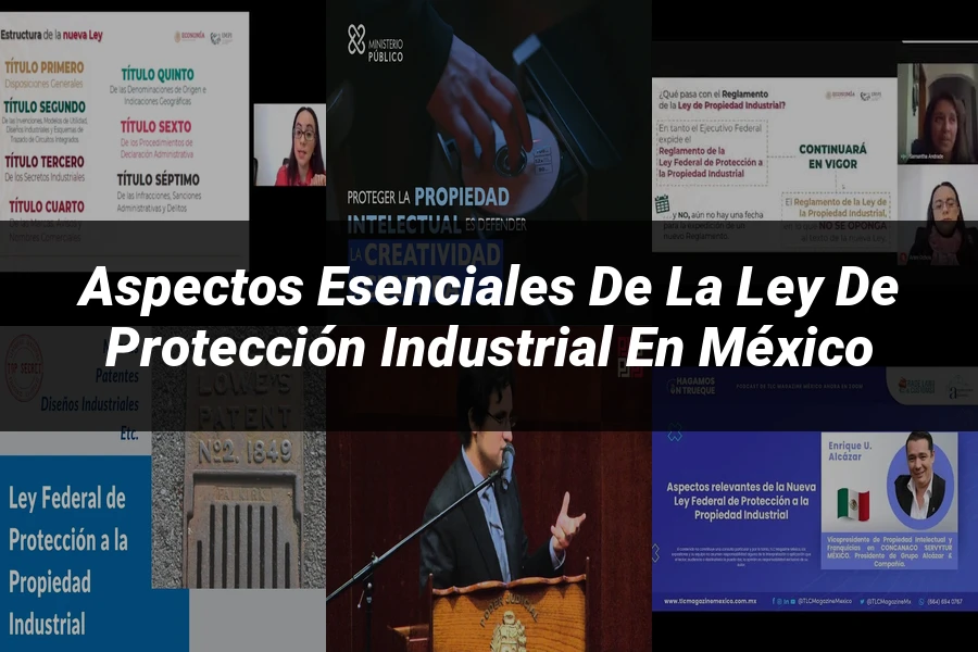 "Aspectos esenciales de la ley de protección industrial en México"