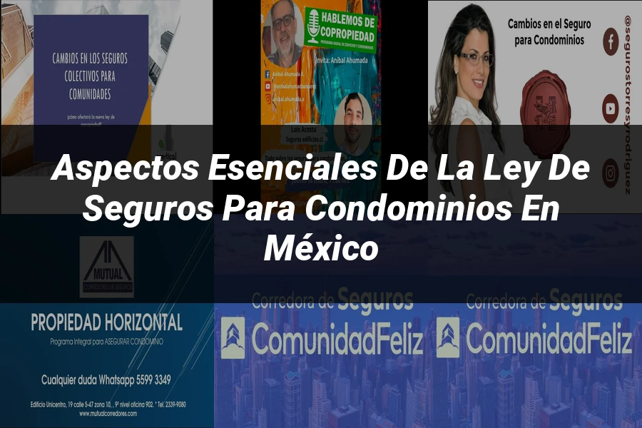 "Aspectos esenciales de la ley de seguros para condominios en México"