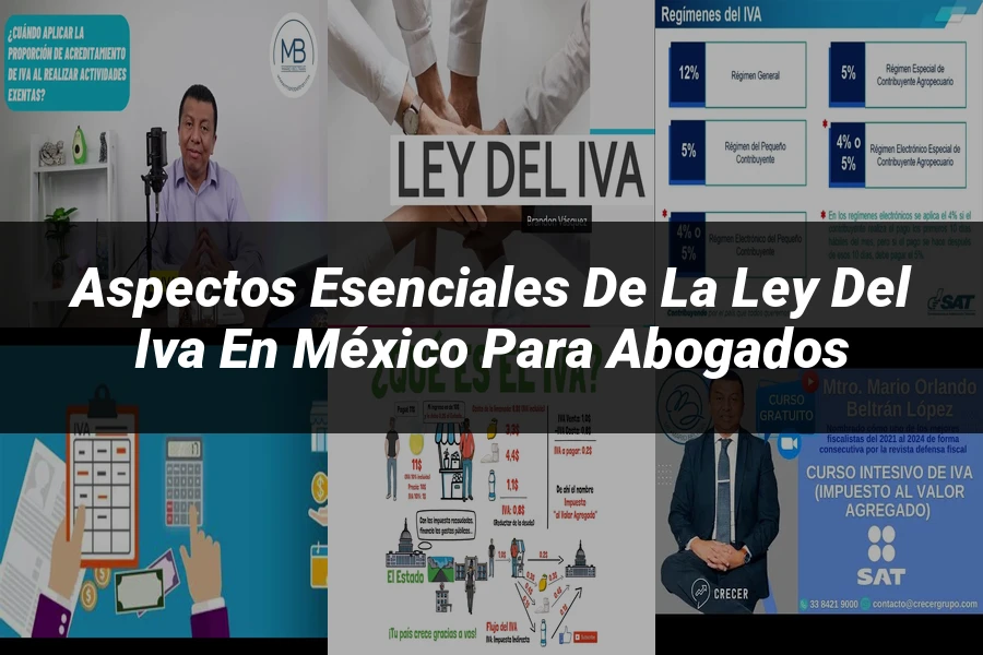 "Aspectos esenciales de la ley del IVA en México para abogados"