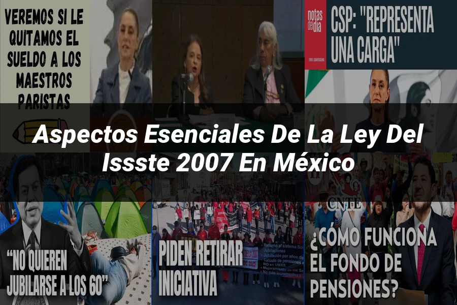 "Aspectos esenciales de la ley del issste 2007 en México"
