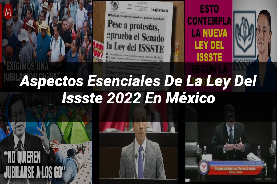 "Aspectos esenciales de la ley del issste 2022 en México"