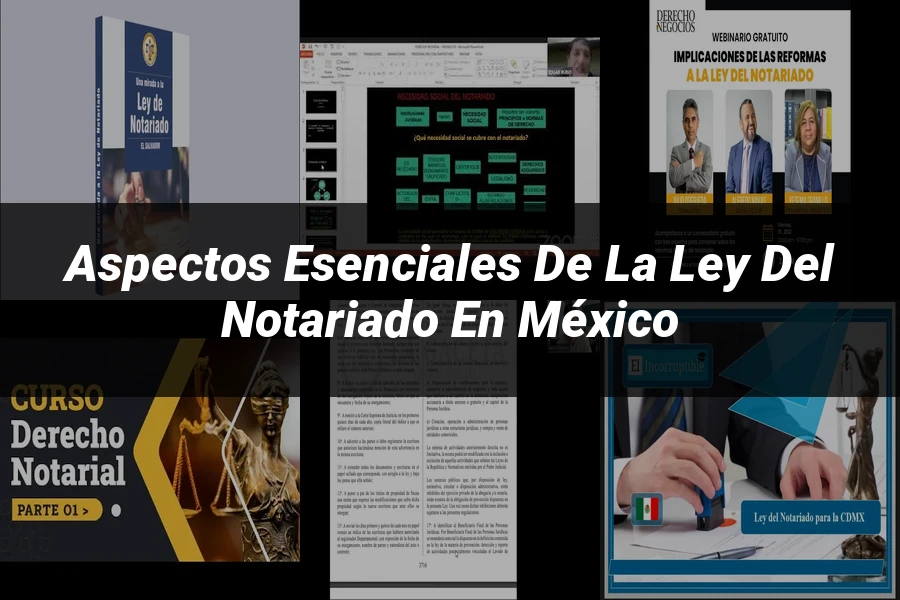 "Aspectos esenciales de la ley del notariado en México"