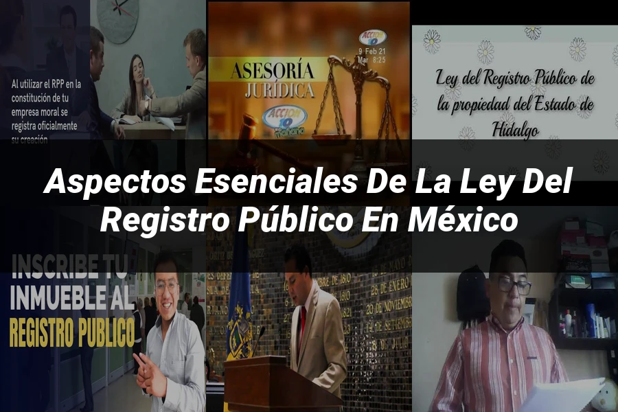 "Aspectos esenciales de la ley del registro público en México"