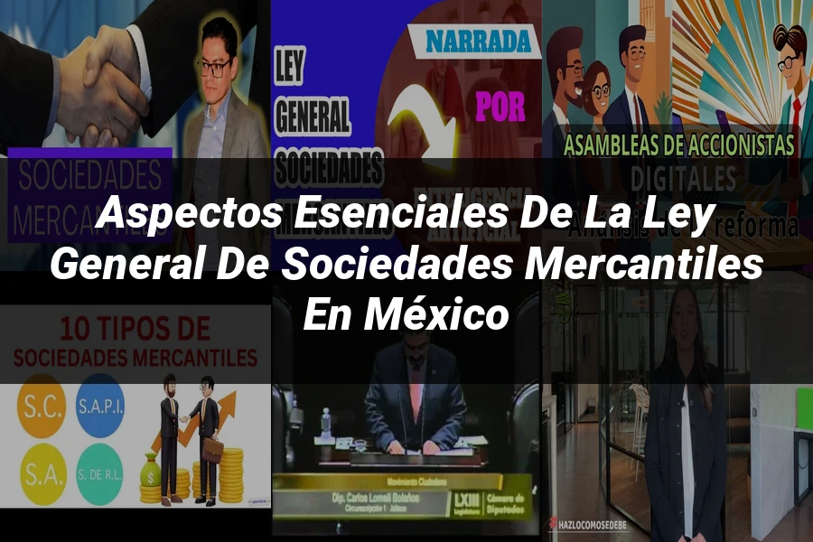 "Aspectos esenciales de la ley general de sociedades mercantiles en México"