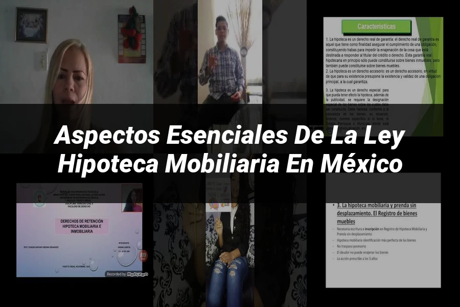 "Aspectos esenciales de la ley hipoteca mobiliaria en México"