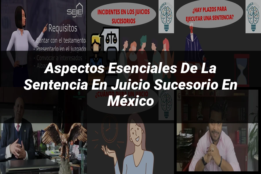 "Aspectos esenciales de la sentencia en juicio sucesorio en México"