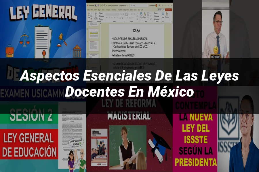 "Aspectos esenciales de las leyes docentes en México"
