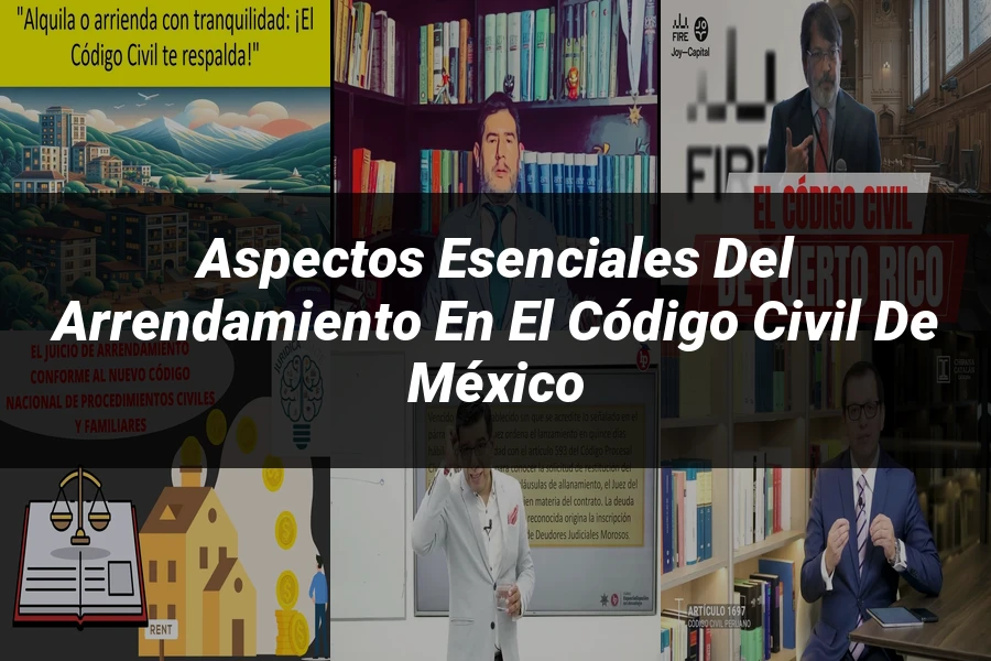 "Aspectos esenciales del arrendamiento en el Código Civil de México"