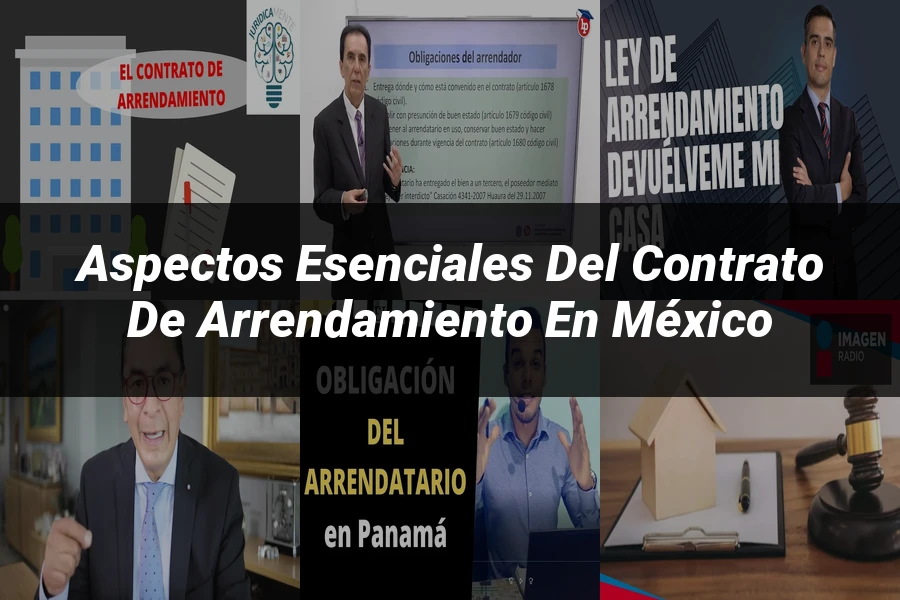 "Aspectos esenciales del contrato de arrendamiento en México"