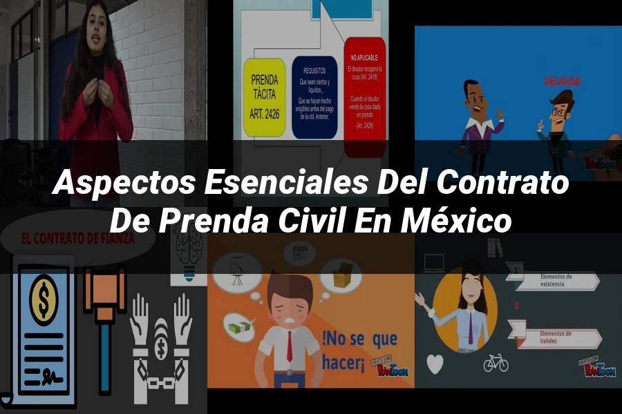 "Aspectos esenciales del contrato de prenda civil en México"