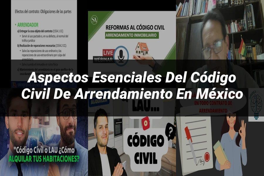 "Aspectos esenciales del código civil de arrendamiento en México"