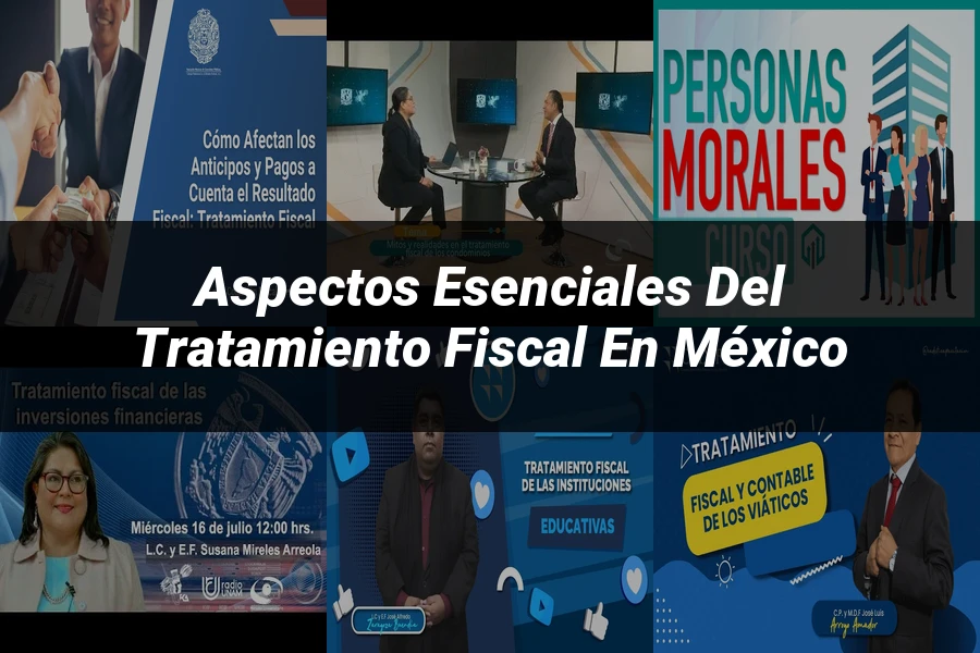 "Aspectos esenciales del tratamiento fiscal en México"