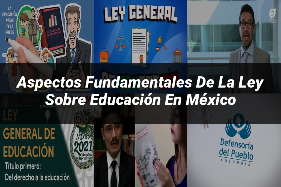 "Aspectos fundamentales de la ley sobre educación en México"