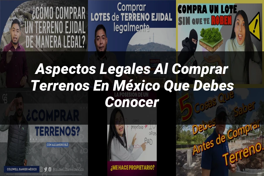 "Aspectos legales al comprar terrenos en México que debes conocer"