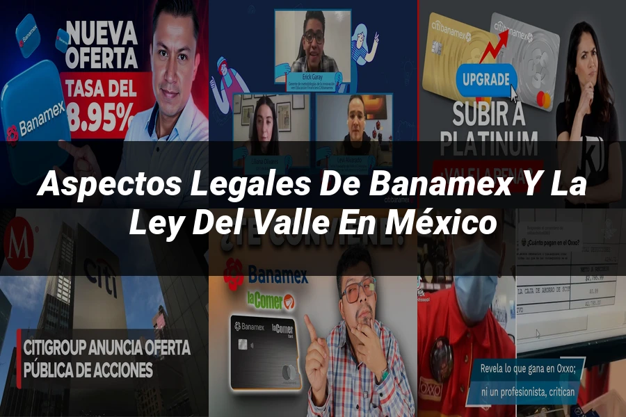 "Aspectos legales de Banamex y la Ley del Valle en México"