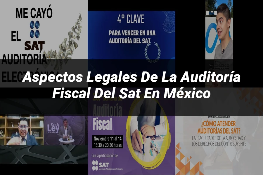 "Aspectos legales de la auditoría fiscal del SAT en México"