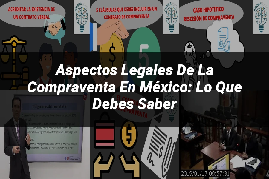"Aspectos legales de la compraventa en México: lo que debes saber"