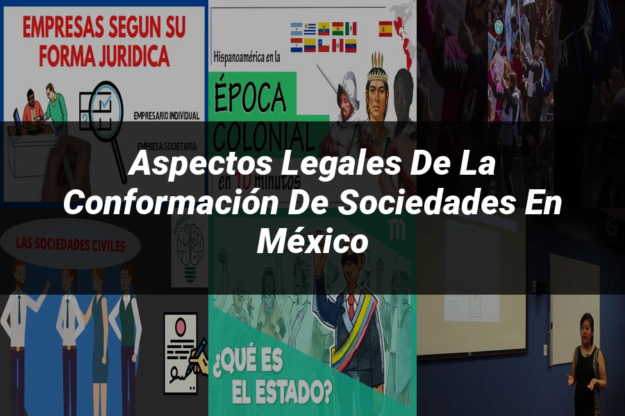 "Aspectos legales de la conformación de sociedades en México"