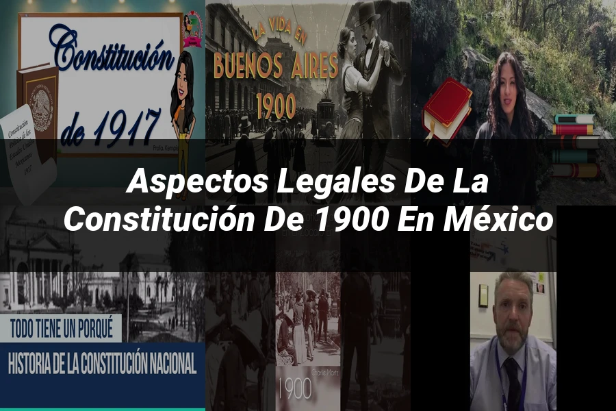 "Aspectos legales de la constitución de 1900 en México"