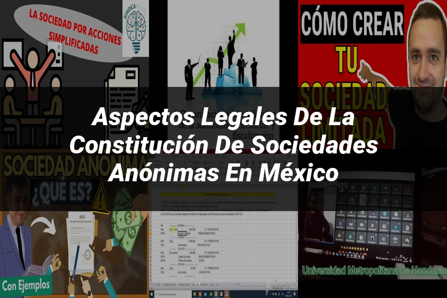 "Aspectos legales de la constitución de sociedades anónimas en México"