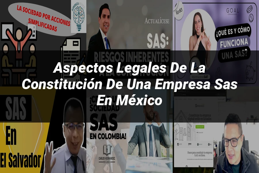 "Aspectos legales de la constitución de una empresa SAS en México"