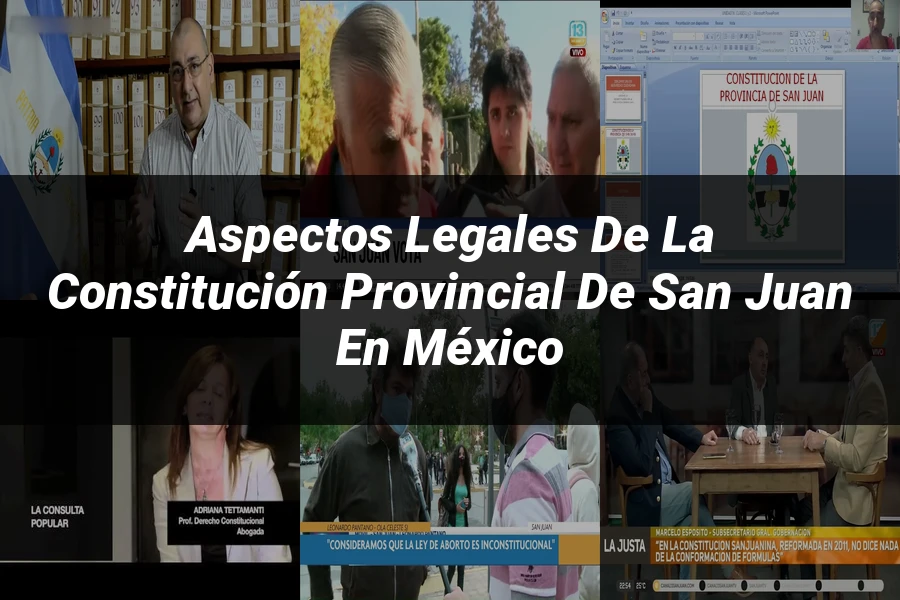 "Aspectos legales de la constitución provincial de San Juan en México"