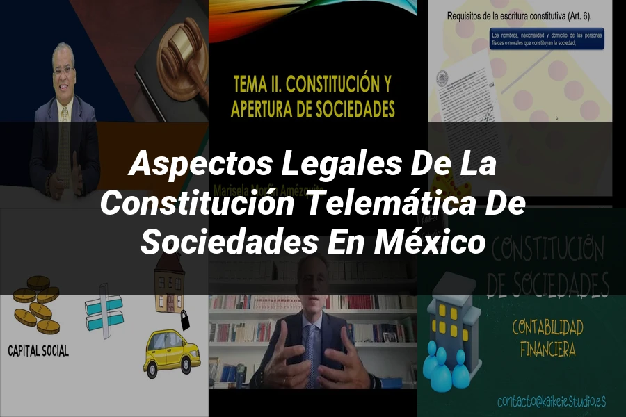 "Aspectos legales de la constitución telemática de sociedades en México"